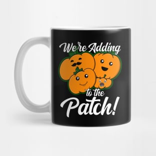 We're Adding To The Patch Pumpkin Pregnancy Announcement Mug